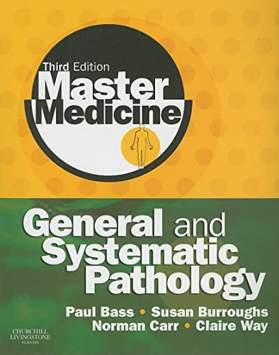 Master Medicine: General and Systematic Pathology by Paul Bass Bsc Md Frcpath ISBN 9780080451299