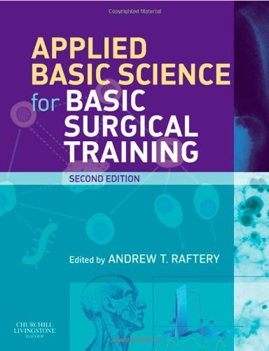 Applied Basic Science for Basic Surgical Training by Andrew T Raftery 9780080451404