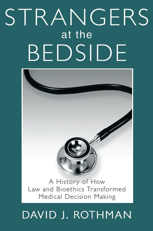 Strangers at the Bedside by David J Rothman (ISBN-13: 9780202307251)