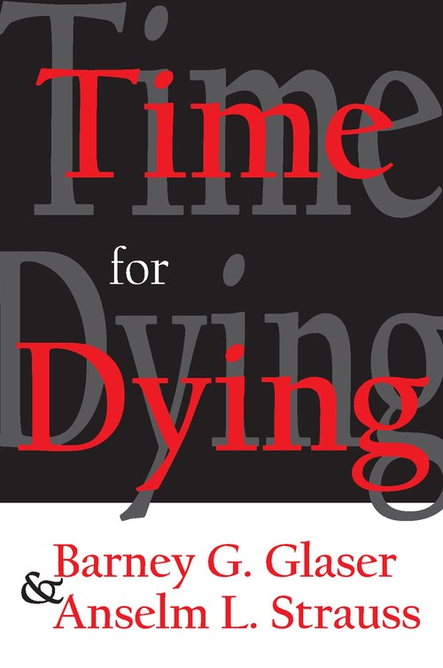 Time for Dying by Barney Glaser ISBN 9780202308586