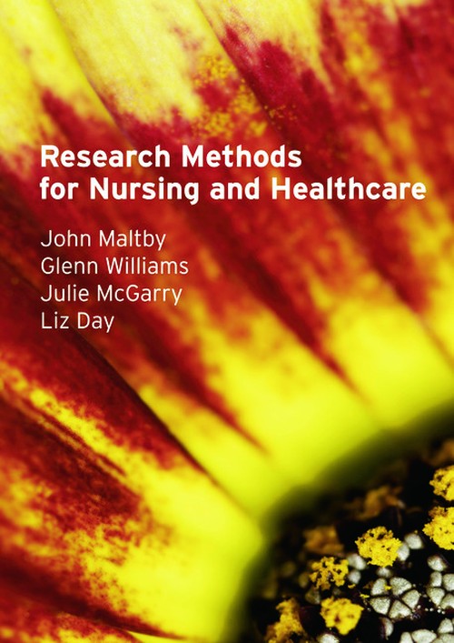 Research Methods for Nursing and Healthcare by John Maltby ISBN 9780273718505