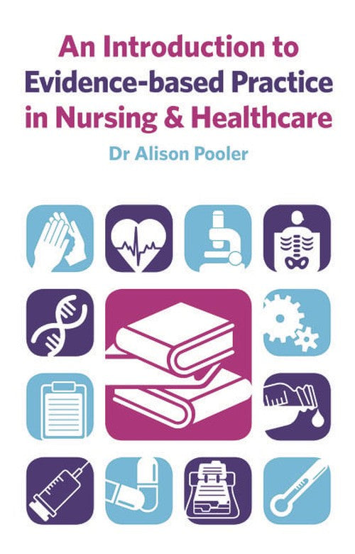 An Introduction to Evidence-Based Practice in Nursing and Healthcare by Alison Pooler ISBN 9780273722953