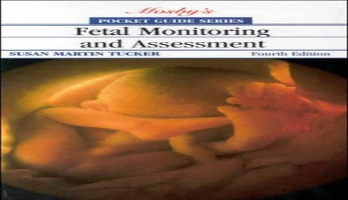 Pocket Guide to Fetal Monitoring and Assessment by Susan Martin Tucker ISBN 9780323008846