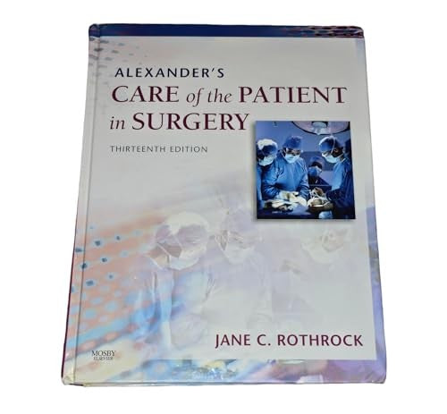 Alexander's Care of the Patient in Surgery by Jane C Rothrock ISBN 9780323039277