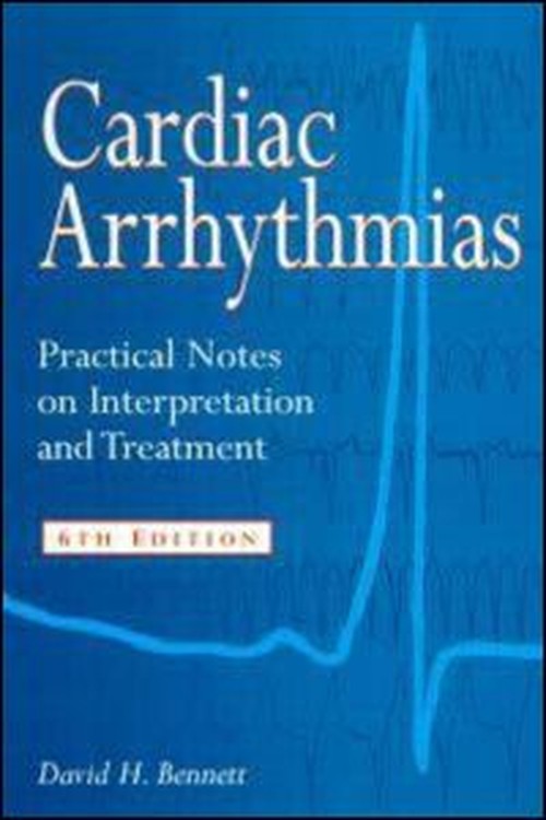 Cardiac Arrhythmias, 6Ed by David Bennett ISBN 9780340807316