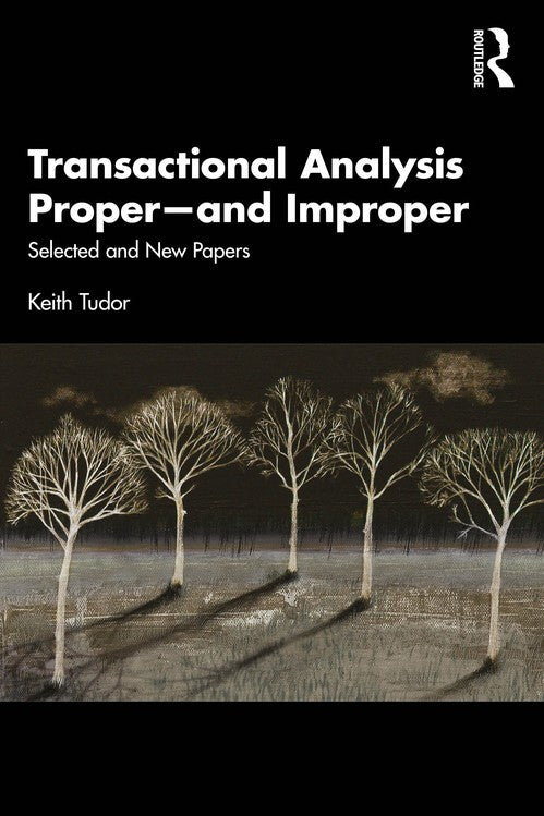 Transactional Analysis Properand Improper by Keith Tudor - ISBN 9780367027216