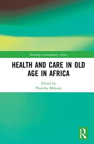 Health and Care in Old Age in Africa by Pranitha Maharaj