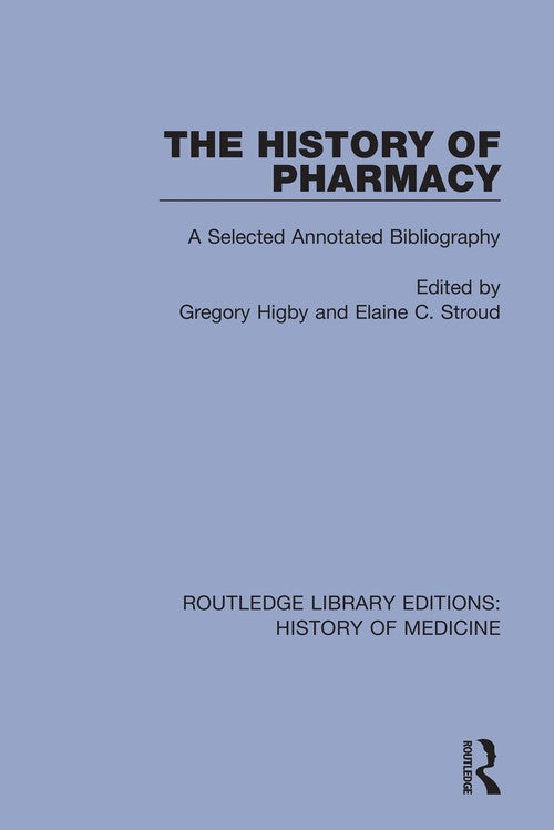 The History of Pharmacy by Gregory Higby ISBN 9780367075651