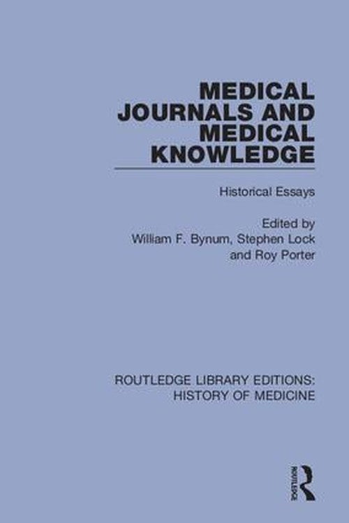 Medical Journals and Medical Knowledge by William F Bynum ISBN 9780367076009