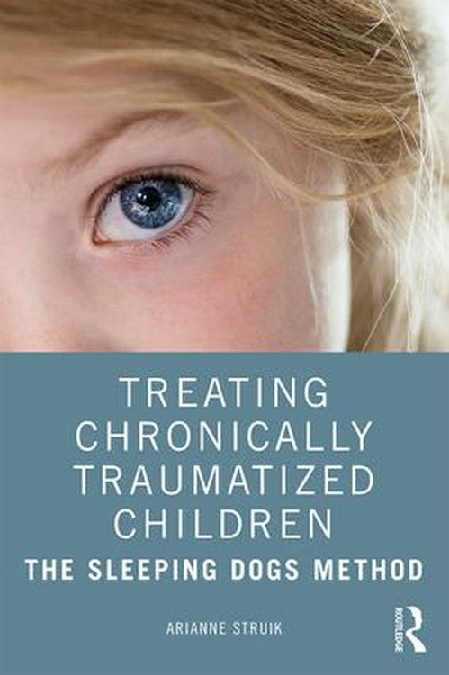 Treating Chronically Traumatized Children by Arianne Struik - ISBN 9780367076153