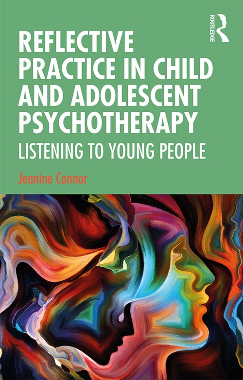 Reflective Practice in Child and Adolescent Psychotherapy by Jeanine Connor - ISBN 9780367149406