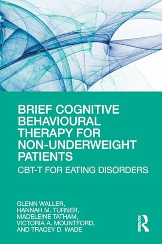 Brief Cognitive Behavioural Therapy for Non-Underweight Patients by Glenn Waller - ISBN 9780367192297