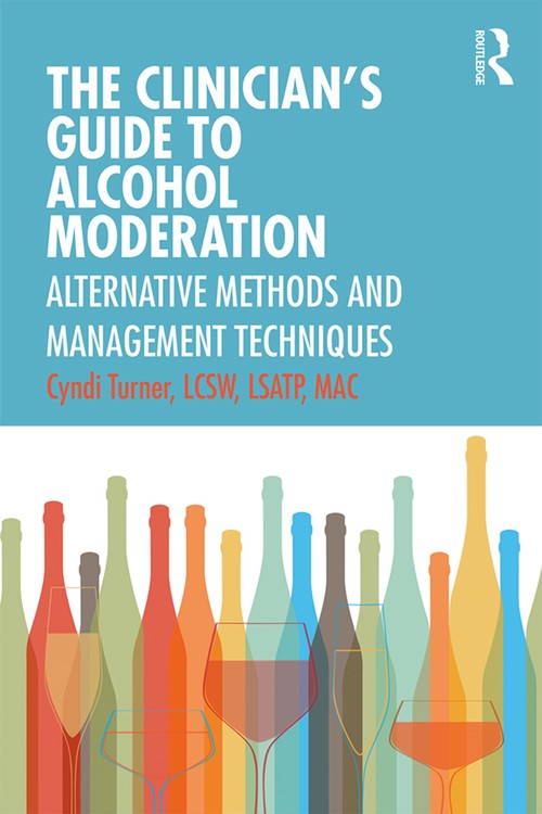 The Clinicians Guide to Alcohol Moderation by Cyndi Turner ISBN 9780367217983