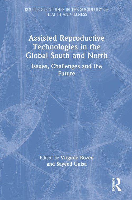 Assisted Reproductive Technologies in the Global South and North by Sayeed Unisa ISBN 9780367224028