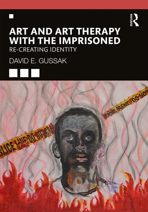 Art and Art Therapy with the Imprisoned by David Gussak ISBN 9780367252779