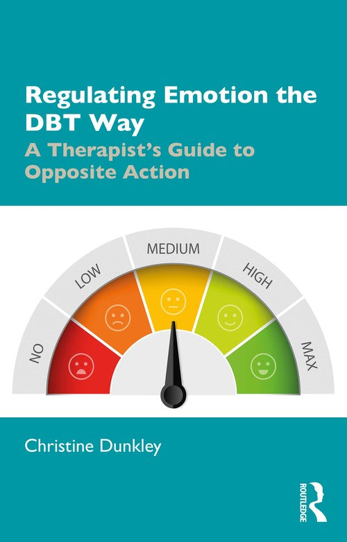 Regulating Emotion the DBT Way by Christine Dunkley - ISBN 9780367259211