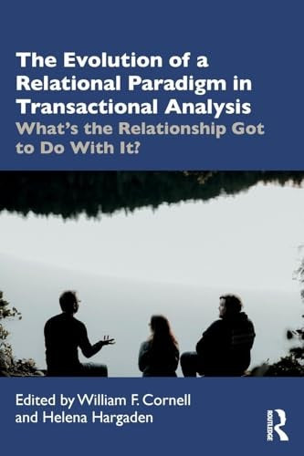 The Evolution of a Relational Paradigm in Transactional Analysis by Helena Hargaden - ISBN 9780367259280