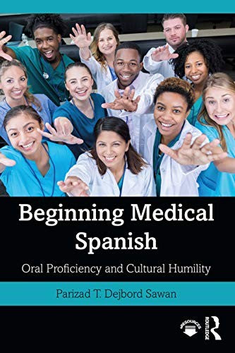 Beginning Medical Spanish by Parizad T Dejbord Sawan (ISBN-13: 9780367322434)