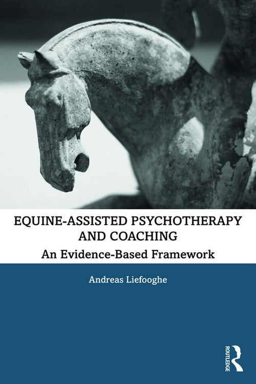 Equine-Assisted Psychotherapy and Coaching by Andreas Liefooghe - ISBN 9780367333591
