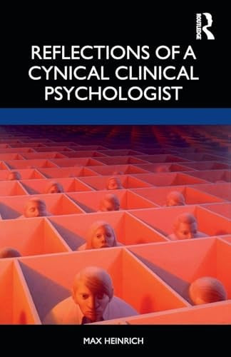 Reflections of a Cynical Clinical Psychologist by Max Heinrich - ISBN 9780367336394