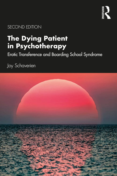 The Dying Patient in Psychotherapy by Joy Schaverien ISBN 9780367338695