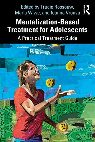 Mentalization-Based Treatment for Adolescents by Trudie Rossouw - ISBN 9780367341039