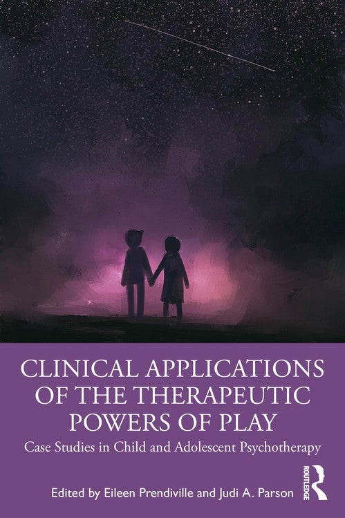 Clinical Applications of the Therapeutic Powers of Play by Eileen Prendiville ISBN 9780367341091