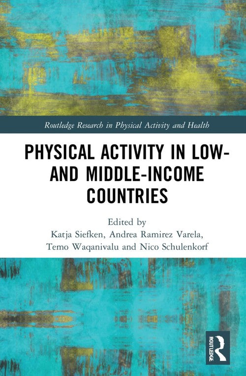 Physical Activity in Low- and Middle-Income Countries by Katja Siefken (ISBN-13: 9780367362232)