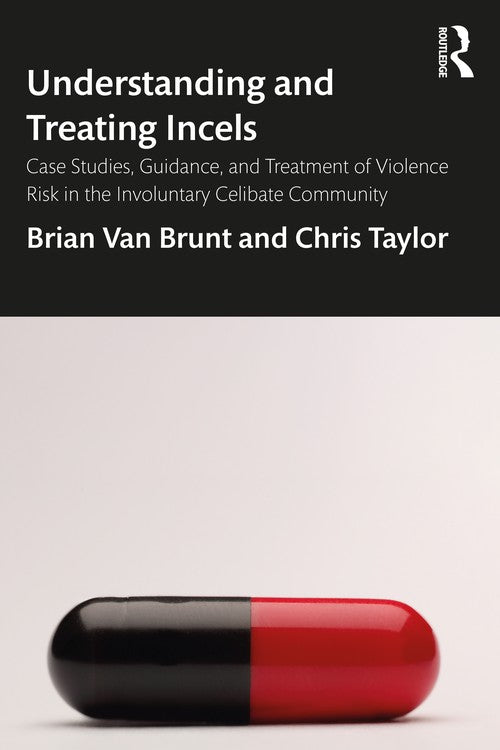 Understanding and Treating Incels by Brian Van Brunt - ISBN 9780367417482