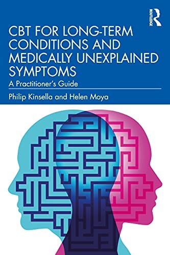 CBT for Long-Term Conditions and Medically Unexplained Symptoms by Philip Kinsella - ISBN 9780367424879