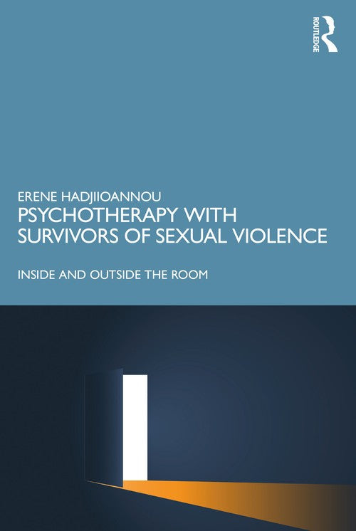 Psychotherapy with Survivors of Sexual Violence by Erene Hadjiioannou - ISBN 9780367429515