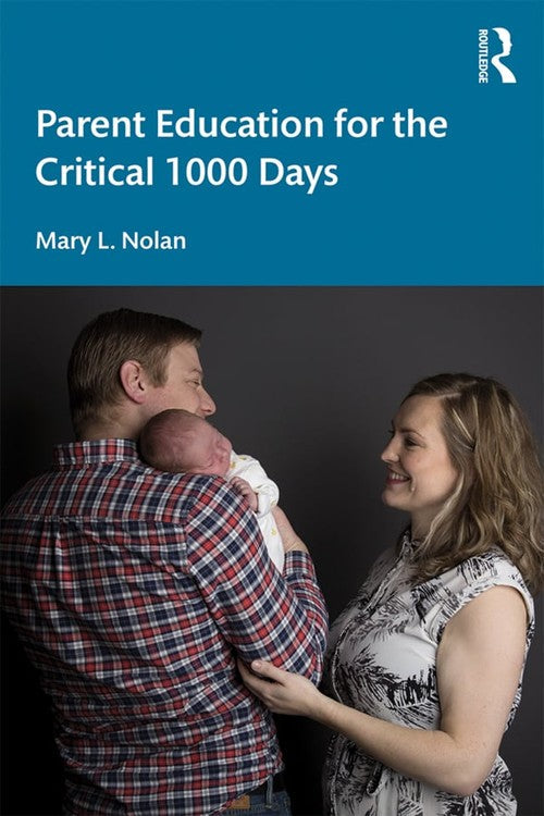 Parent Education for the Critical 1000 Days by Mary L Nolan ISBN 9780367445409