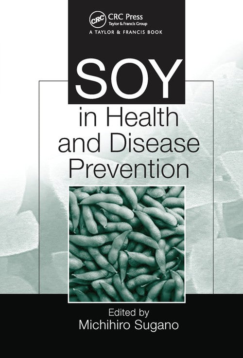 Soy in Health and Disease Prevention by Michihiro Sugano (ISBN-13: 9780367454050)