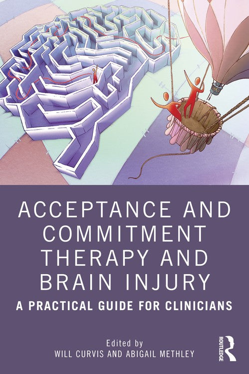 Acceptance and Commitment Therapy and Brain Injury by Will Curvis - ISBN 9780367456245