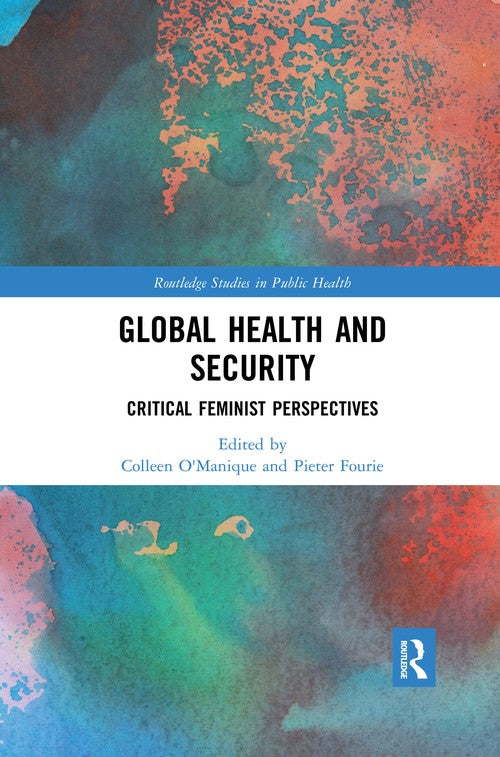 Global Health and Security by Colleen O'manique (ISBN-13: 9780367457501)