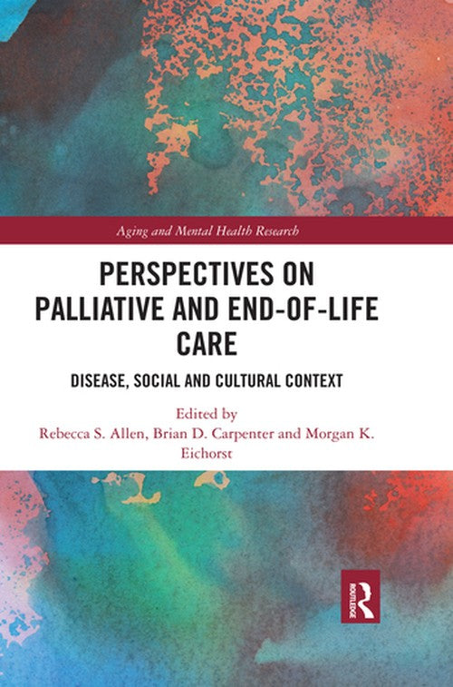 Perspectives on Palliative and End-of-Life Care by Rebecca S Allen ISBN 9780367488161