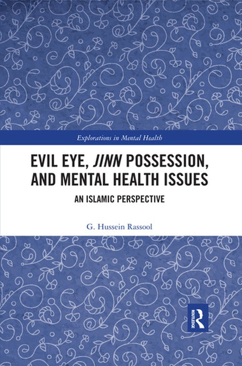 Evil Eye, Jinn Possession, and Mental Health Issues by G Hussein Rassool ISBN 9780367489274