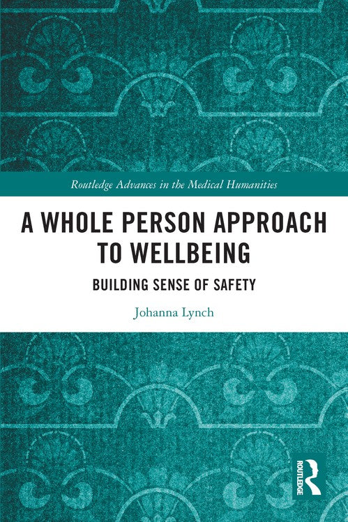 A Whole Person Approach to Wellbeing by Johanna Lynch ISBN 9780367491628