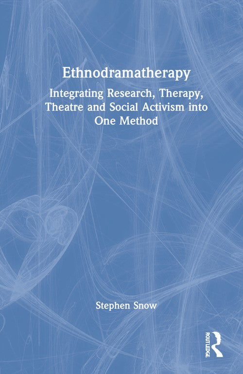 Ethnodramatherapy by Stephen Snow ISBN 9780367539481