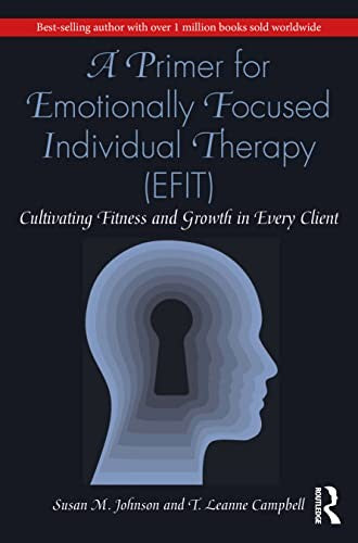 A Primer for Emotionally Focused Individual Therapy (EFIT) by Susan M Johnson - ISBN 9780367548254