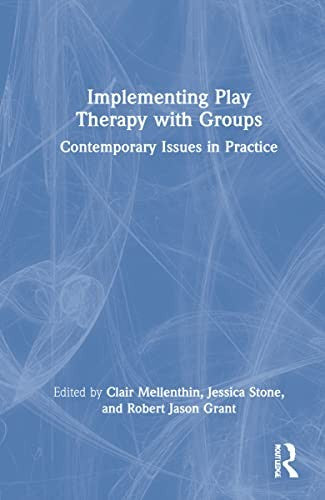 Implementing Play Therapy with Groups by Clair Mellenthin ISBN 9780367556587