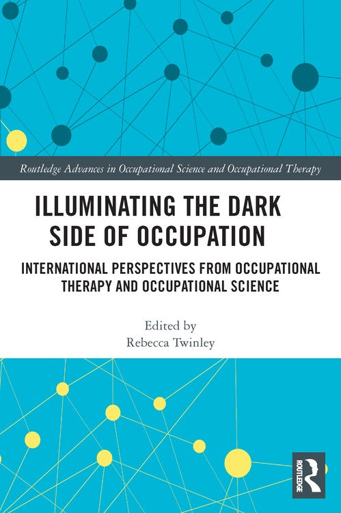 Illuminating The Dark Side of Occupation by Rebecca Twinley ISBN 9780367557768