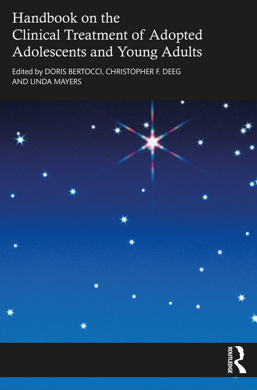 Handbook on the Clinical Treatment of Adopted Adolescents and Young Adults by Doris Bertocci