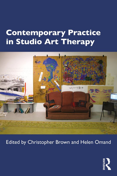 Contemporary Practice in Studio Art Therapy by Christopher Brown ISBN 9780367558925