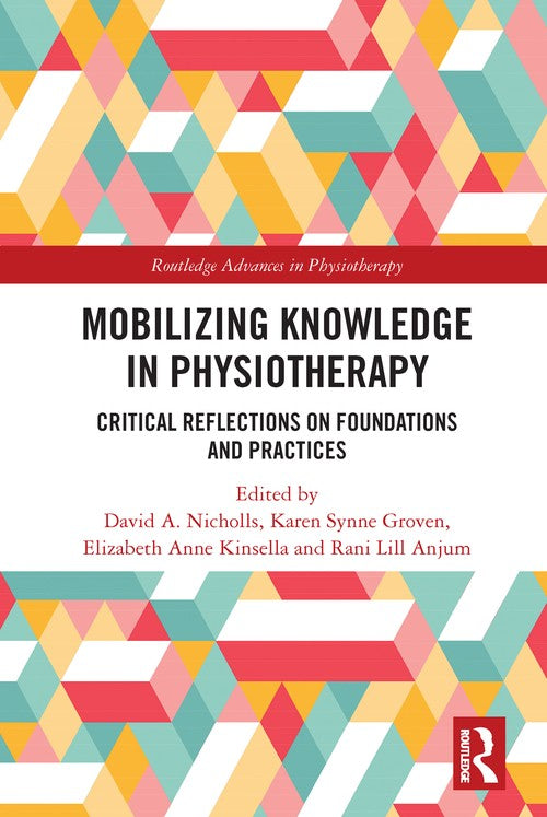 Mobilizing Knowledge in Physiotherapy by David A Nicholls ISBN 9780367564643
