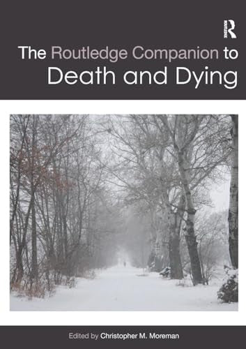 The Routledge Companion to Death and Dying by Christopher M Moreman ISBN 9780367581268