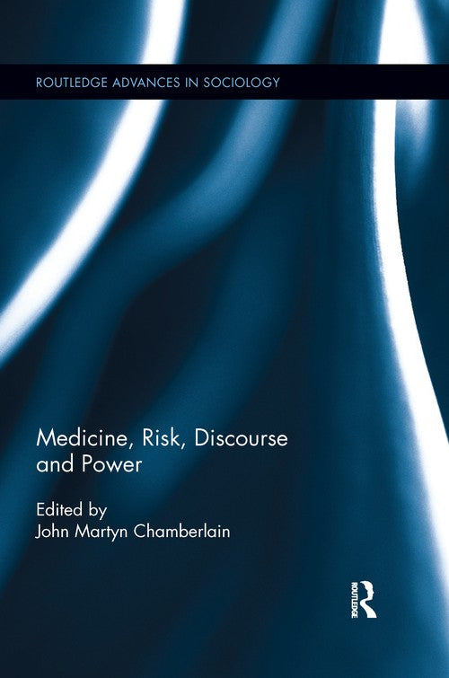 Medicine, Risk, Discourse and Power by John Martyn Chamberlain ISBN 9780367597641