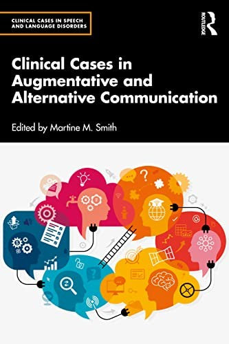 Clinical Cases in Augmentative and Alternative Communication by Martine M Smith ISBN 9780367618285