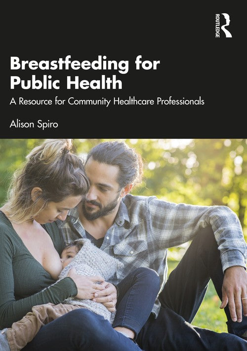 Breastfeeding for Public Health by Alison Spiro ISBN 9780367689568