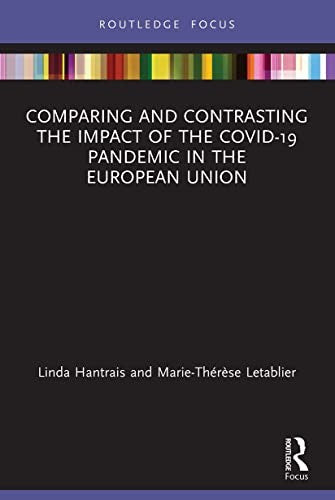 Comparing and Contrasting the Impact of the COVID-19 Pandemic in the European Union by Linda Hantrais (ISBN-13: 9780367691752)